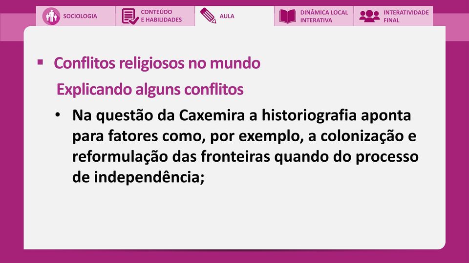 aponta para fatores como, por exemplo, a colonização e