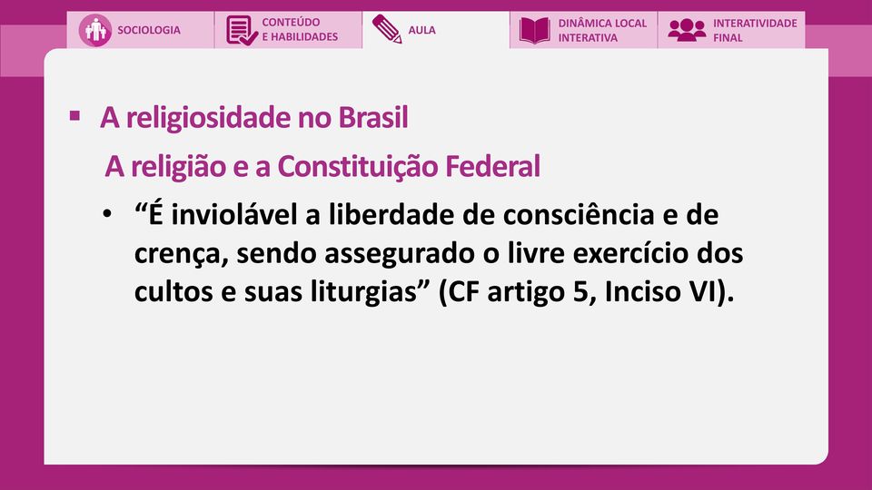 consciência e de crença, sendo assegurado o livre