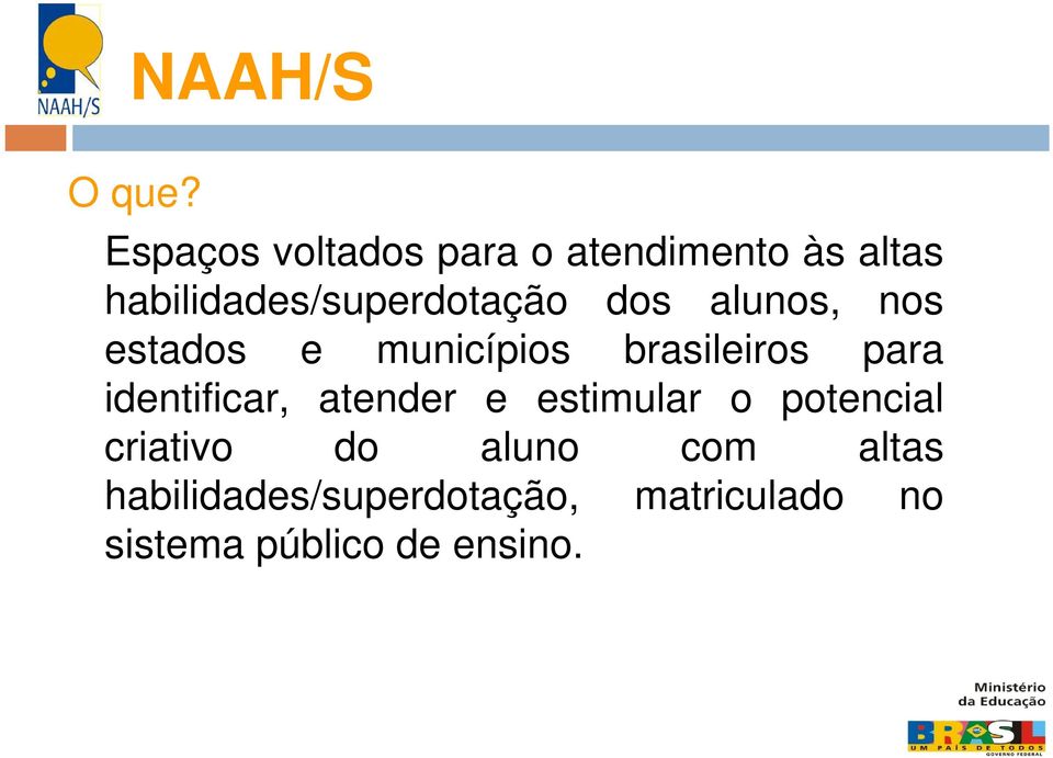 dos alunos, nos estados e municípios brasileiros para identificar,