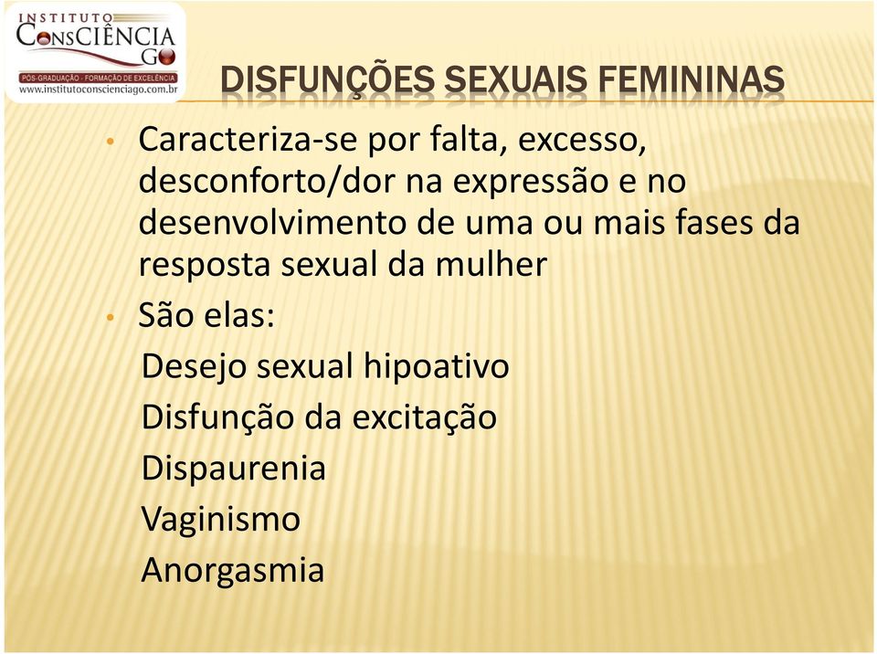 mais fases da resposta sexual da mulher São elas: Desejo sexual