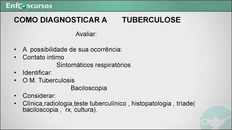 O M. Tuberculosis Baciloscopia Considerar: