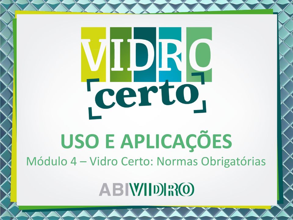 Módulo 4 Vidro