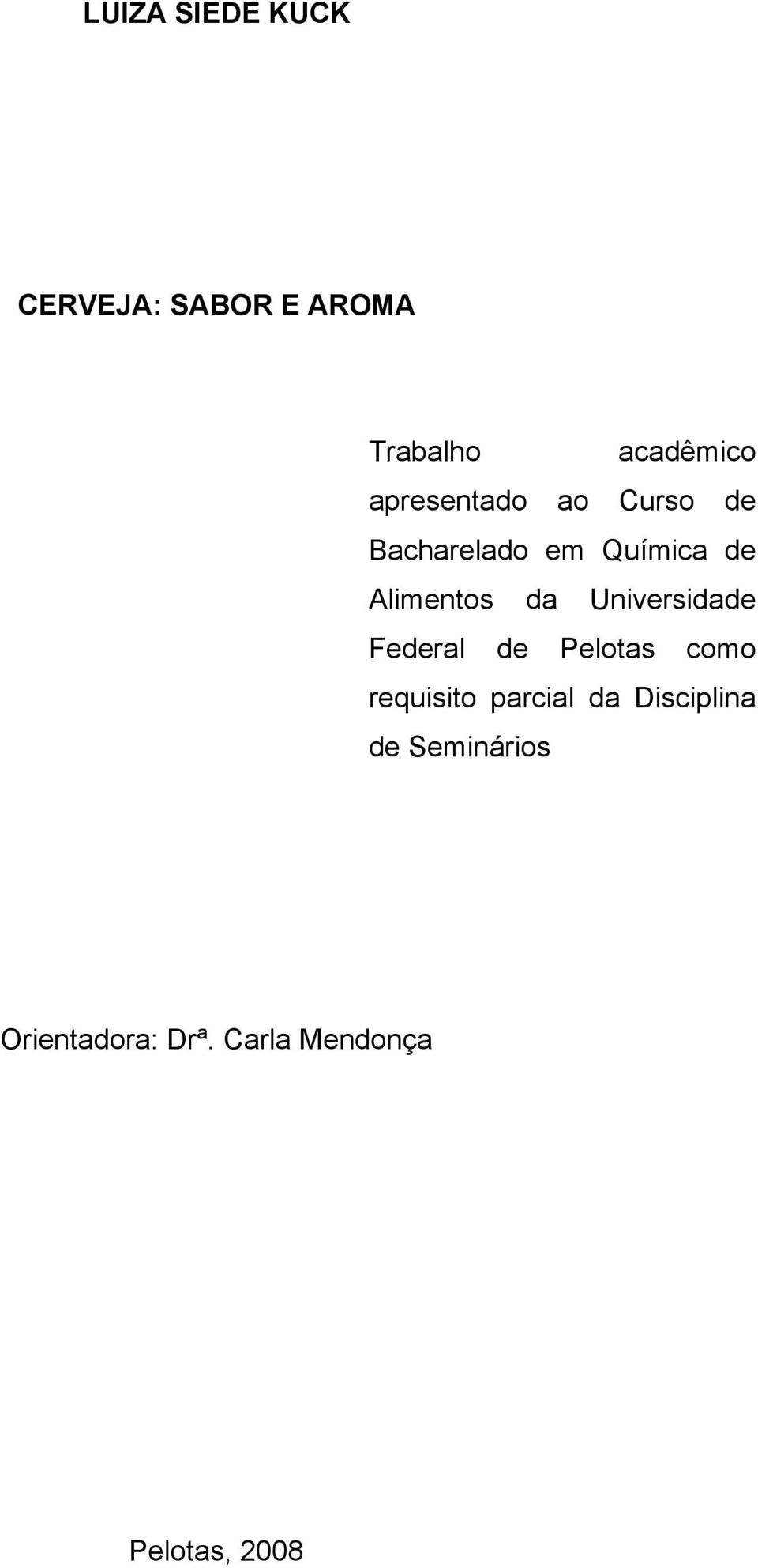 Universidade Federal de Pelotas como requisito parcial da