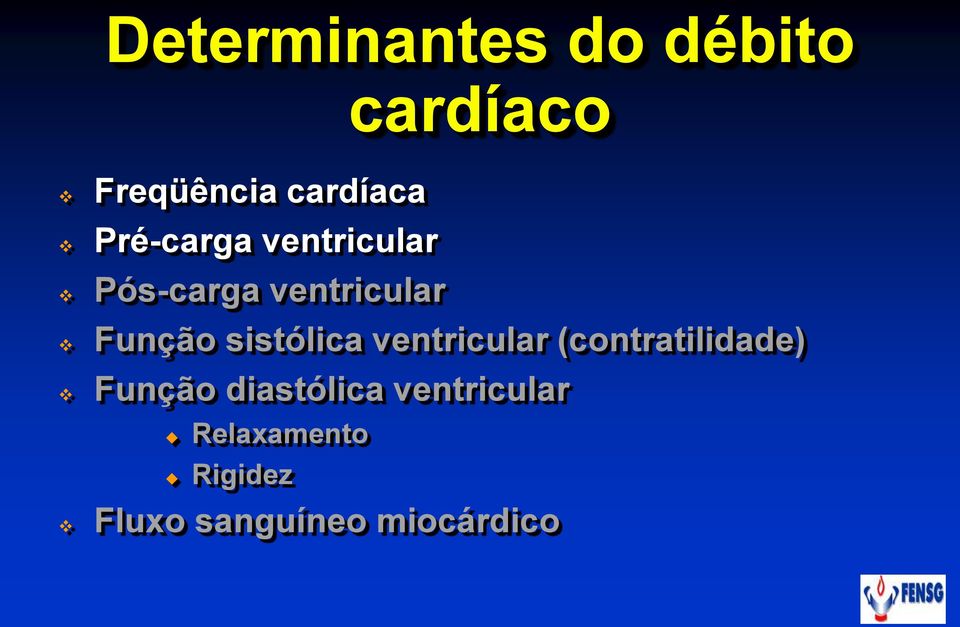 sistólica ventricular (contratilidade) Função