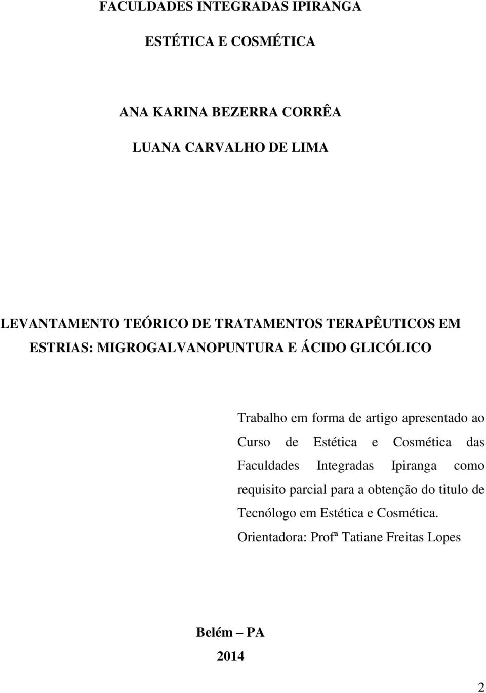 forma de artigo apresentado ao Curso de Estética e Cosmética das Faculdades Integradas Ipiranga como requisito