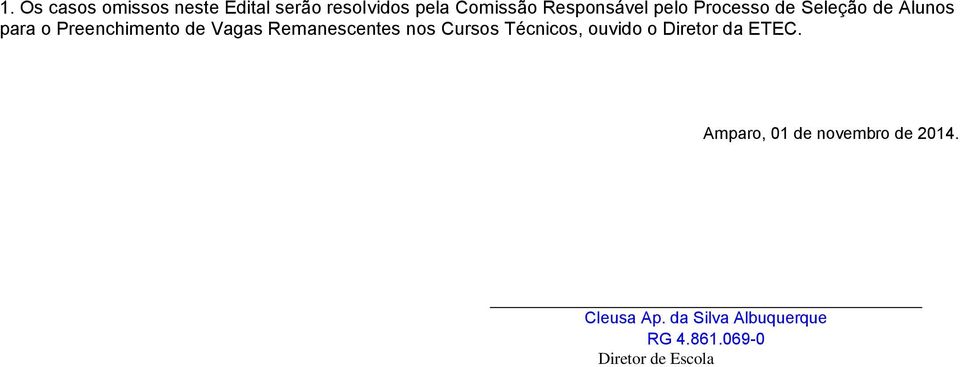 Vagas Remanescentes nos Cursos Técnicos, ouvido o Diretor da ETEC.