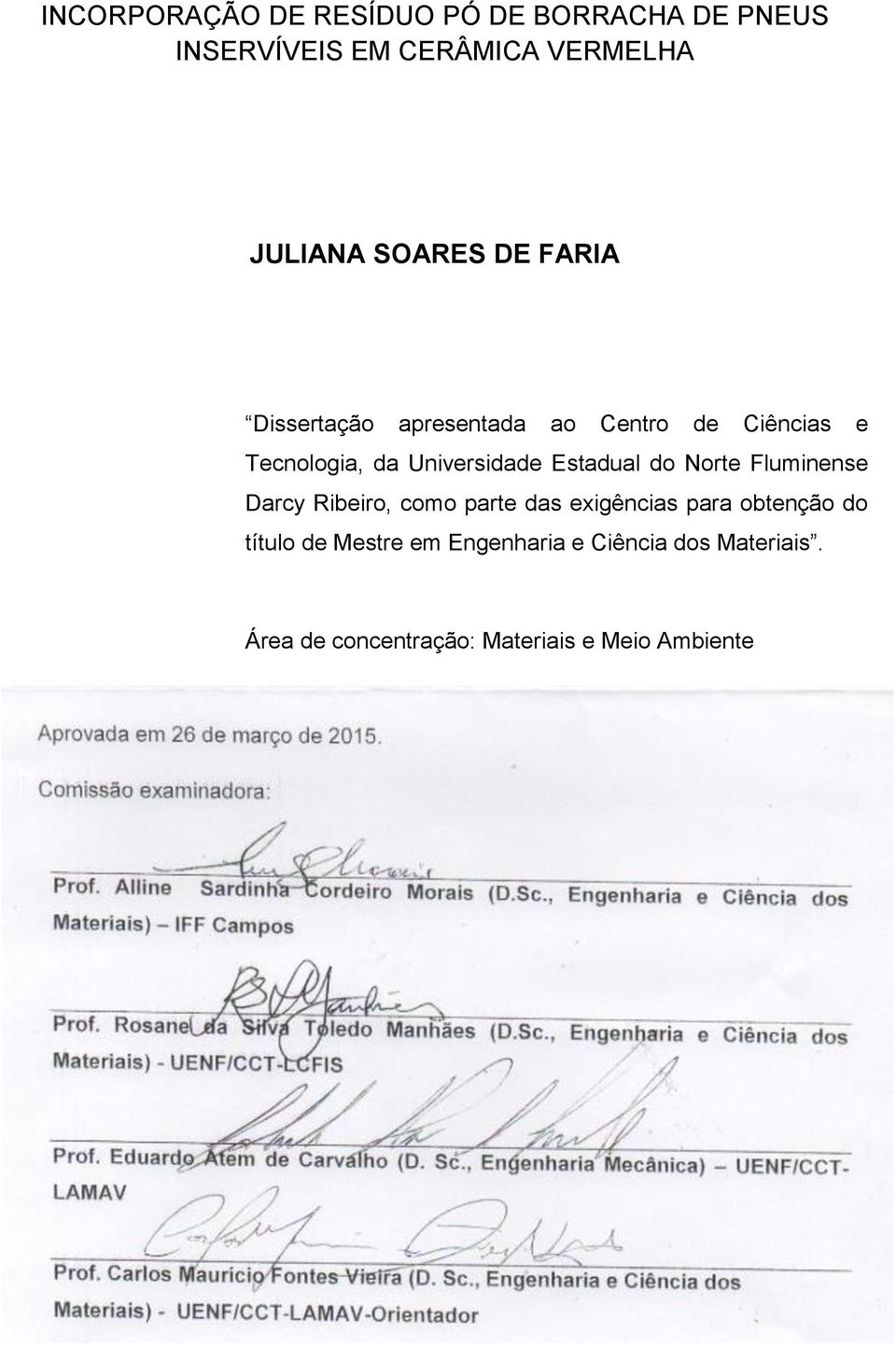 Estadual do Norte Fluminense Darcy Ribeiro, como parte das exigências para obtenção do