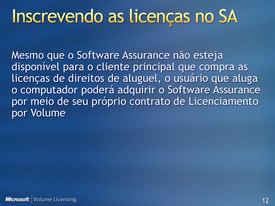 o usuário que aluga o computador poderá adquirir o Software