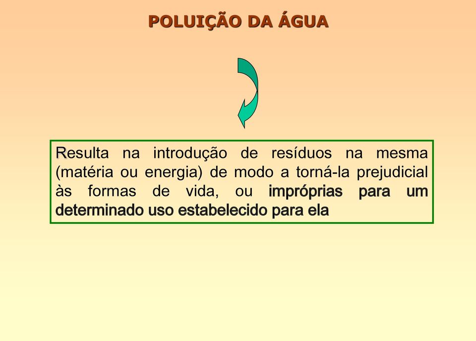 a torná-la prejudicial às formas de vida, ou