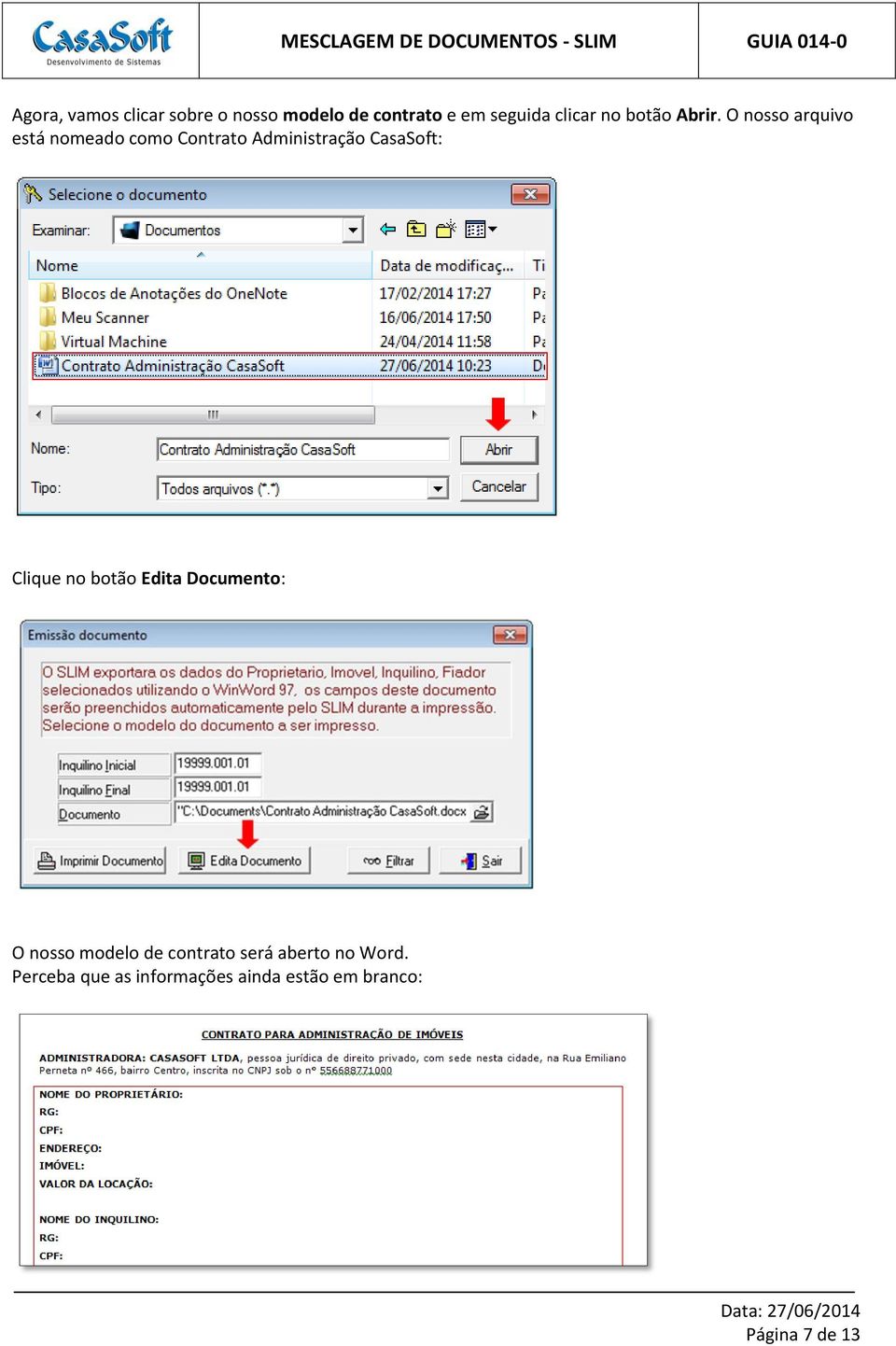 O nosso arquivo está nomeado como Contrato Administração CasaSoft: Clique