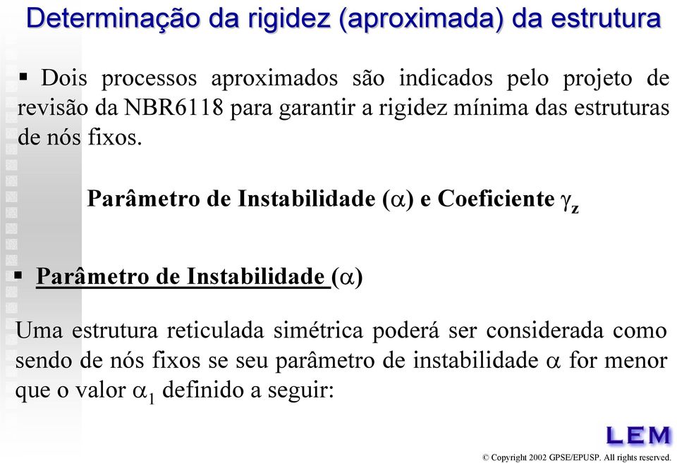 Parâmetro de Instabilidade (α) e Coeficiente γ z Parâmetro de Instabilidade (α) Uma estrutura reticulada