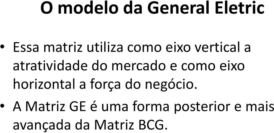 como eixo horizontal a força do negócio.