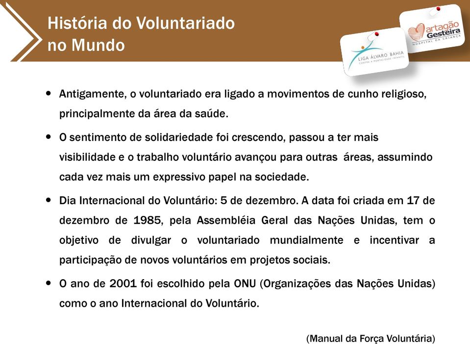 sociedade. Dia Internacional do Voluntário: 5 de dezembro.