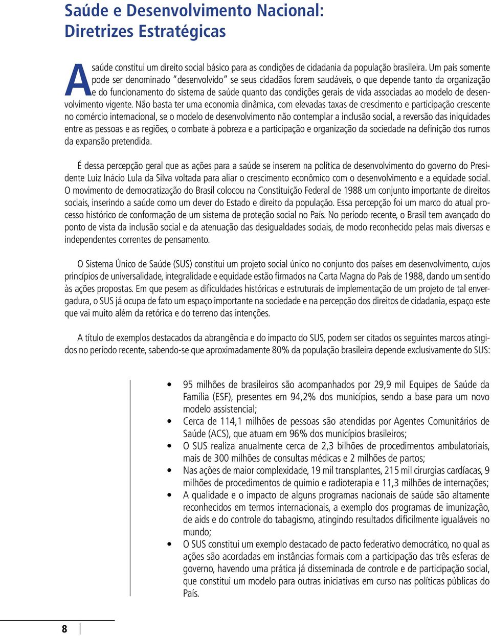 associadas ao modelo de desenvolvimento vigente.