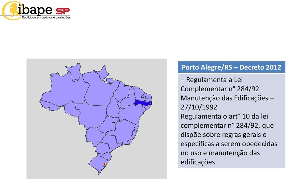 10 da lei complementar n 284/92, que dispõe sobre regras gerais