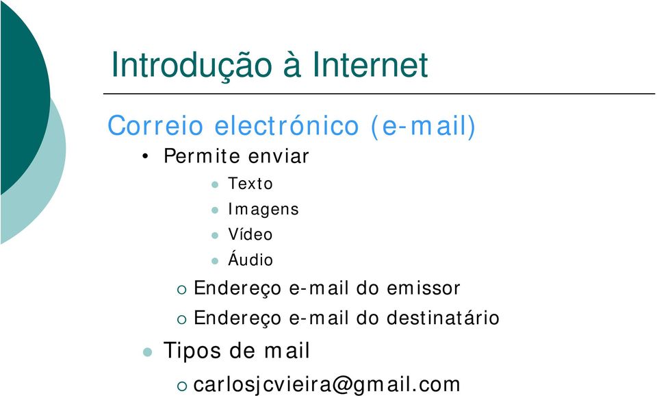 Áudio Endereço e-mail do emissor Endereço