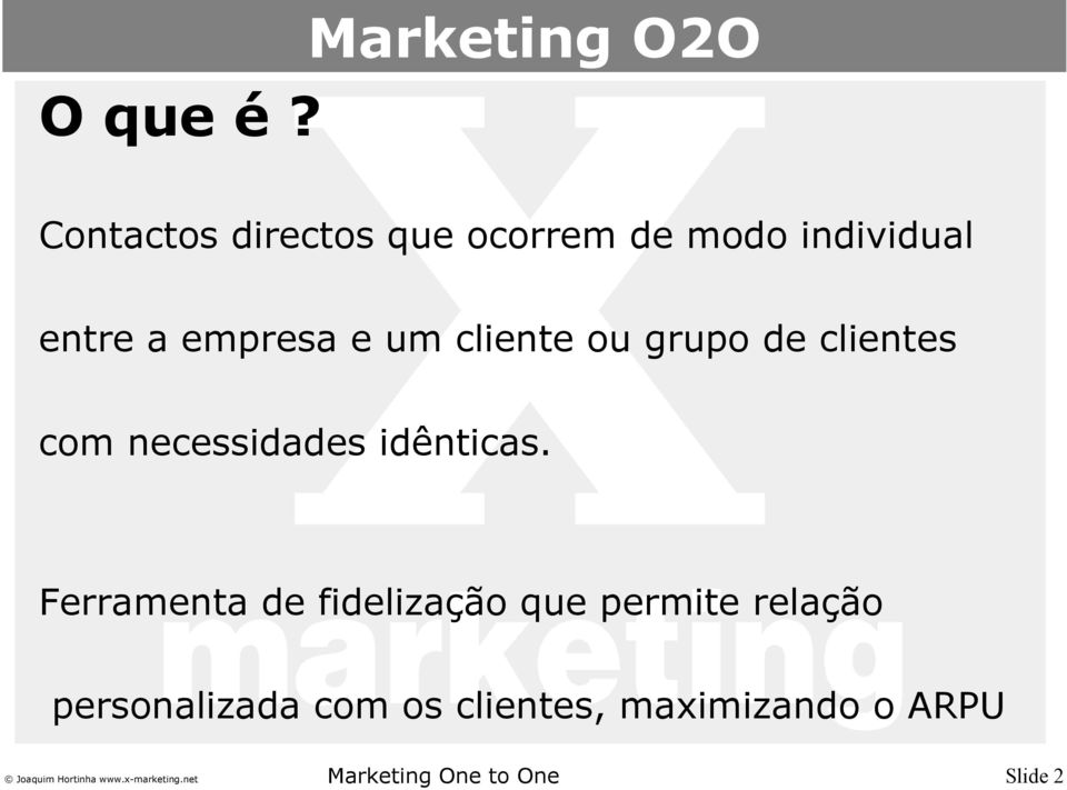 entre a empresa e um cliente ou grupo de clientes com