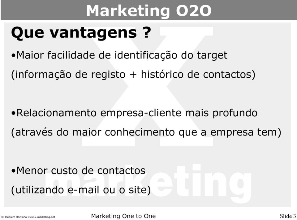 histórico de contactos) Relacionamento empresa-cliente mais profundo