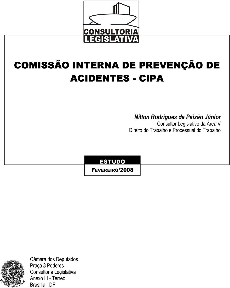 Trabalho e Processual do Trabalho ESTUDO FEVEREIRO/2008 Câmara dos