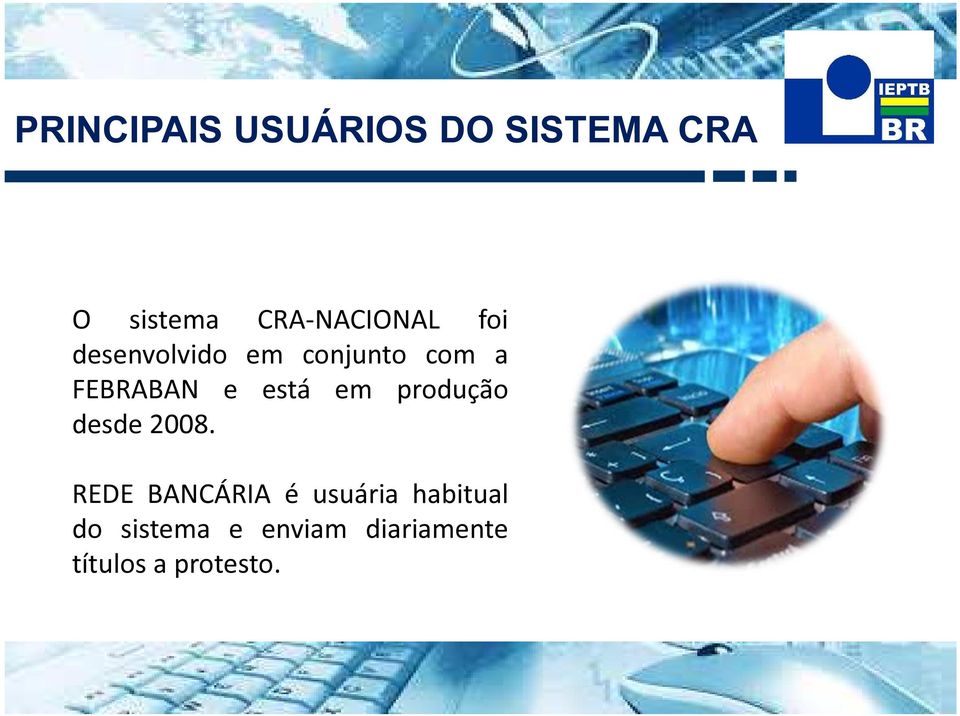 FEBRABAN e está em produção desde 2008.