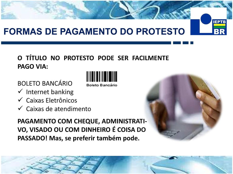 Eletrônicos Caixas de atendimento PAGAMENTO COM CHEQUE,