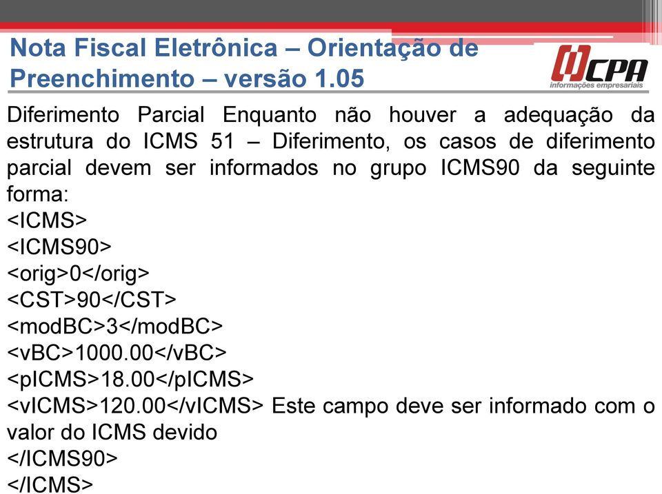 <ICMS90> <orig>0</orig> <CST>90</CST> <modbc>3</modbc> <vbc>1000.00</vbc> <picms>18.