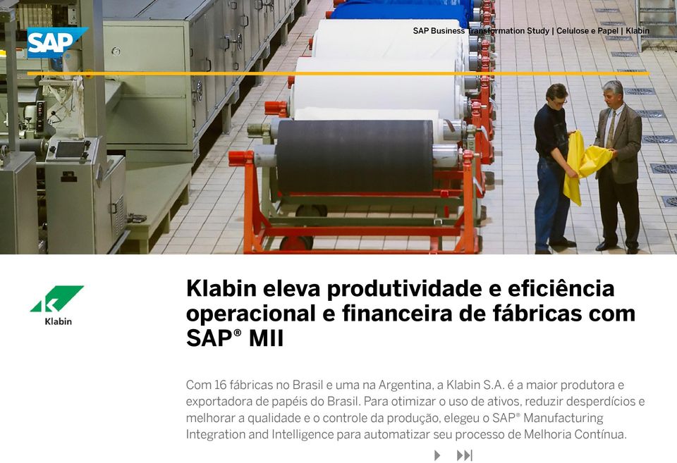 Para otimizar o uso de ativos, reduzir desperdícios e melhorar a qualidade e o controle da produção,