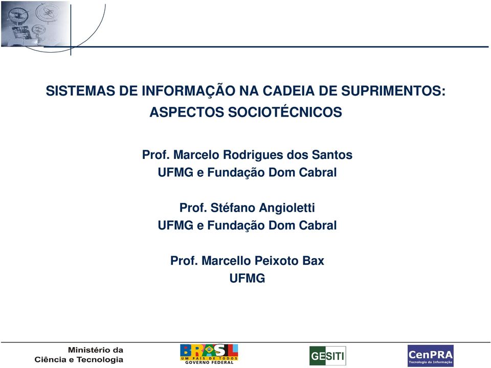 Marcelo Rodrigues dos Santos UFMG e Fundação Dom