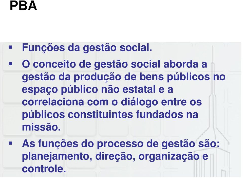 no espaço público não estatal e a correlaciona com o diálogo entre os