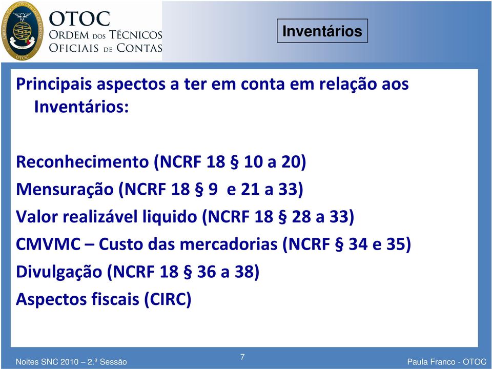21 a 33) Valor realizável liquido (NCRF 18 28 a 33) CMVMC Custo das
