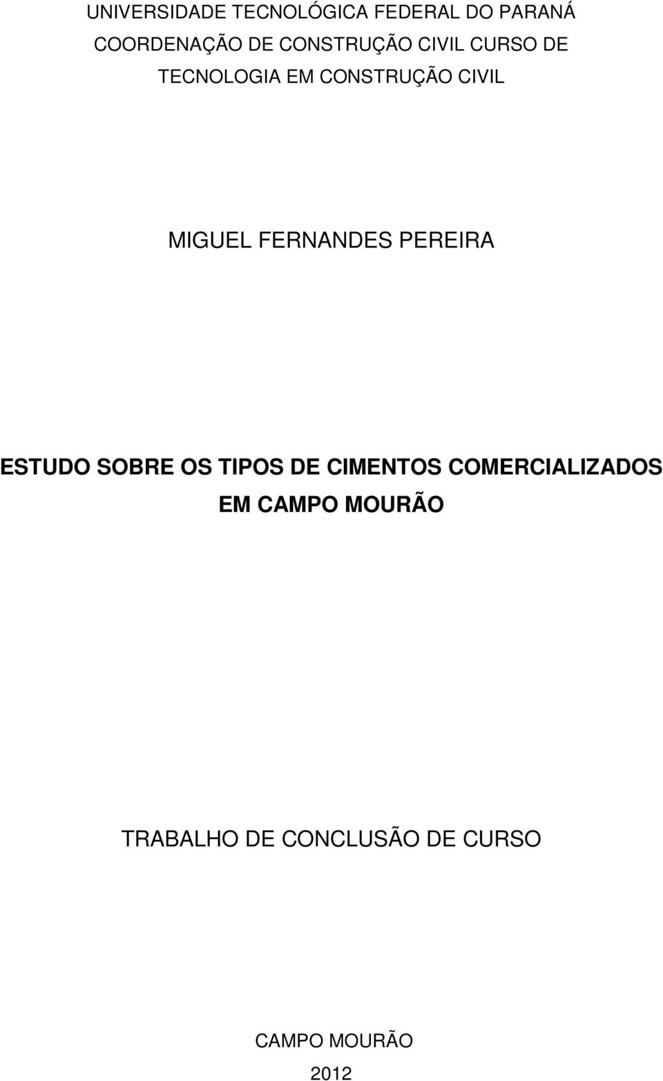 FERNANDES PEREIRA ESTUDO SOBRE OS TIPOS DE CIMENTOS