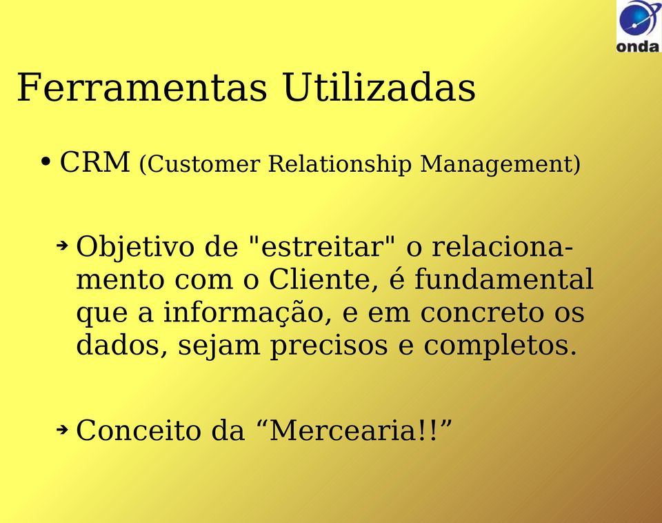 o Cliente, é fundamental que a informação, e em concreto