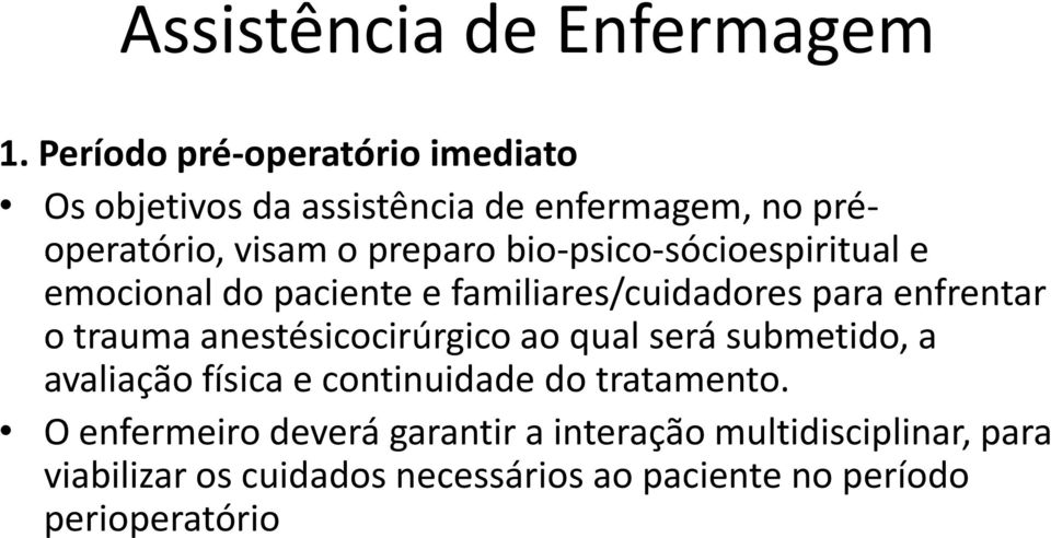 bio-psico-sócioespiritual e emocional do paciente e familiares/cuidadores para enfrentar o trauma