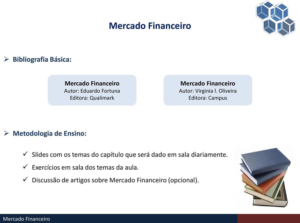 Oliveira Editora: Campus Metodologia de Ensino: Slides com os temas
