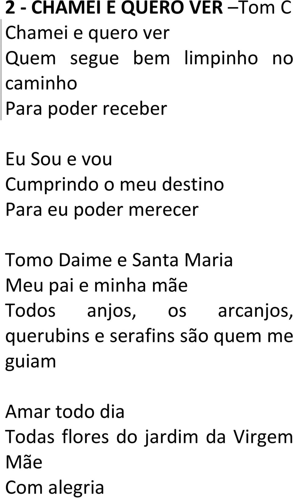 Daime e Santa Maria Meu pai e minha mãe Todos anjos, os arcanjos, querubins e