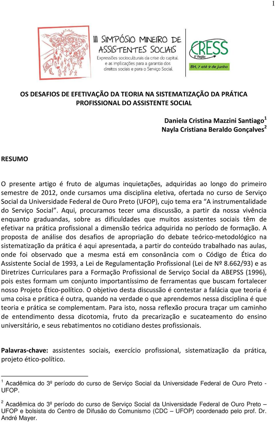 (UFOP), cujo tema era A instrumentalidade do Serviço Social.