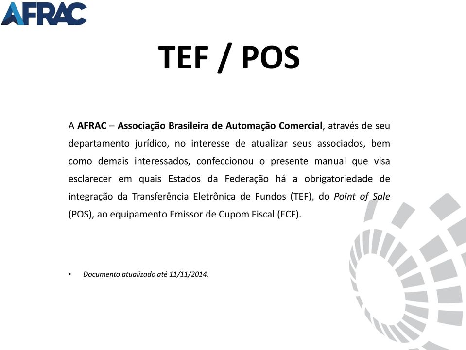 esclarecer em quais Estados da Federação há a obrigatoriedade de integração da Transferência Eletrônica de