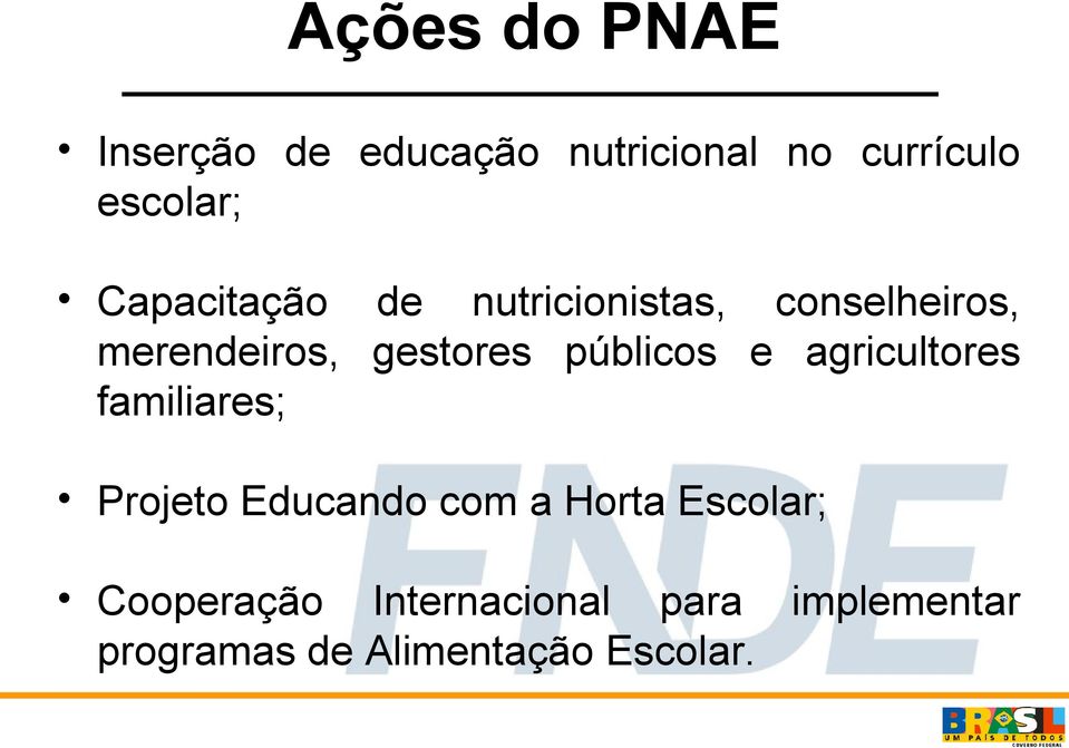 públicos e agricultores familiares; Projeto Educando com a Horta