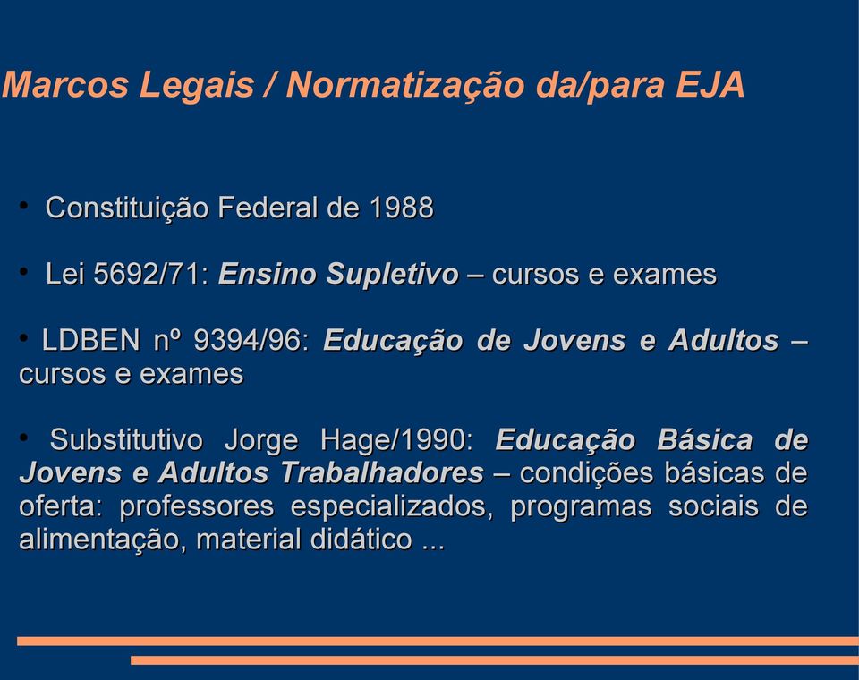 Substitutivo Jorge Hage/1990: Educação Básica de Jovens e Adultos Trabalhadores condições