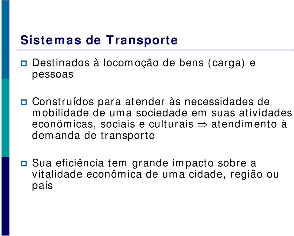 atividades econômicas, sociais e culturais atendimento à demanda de transporte