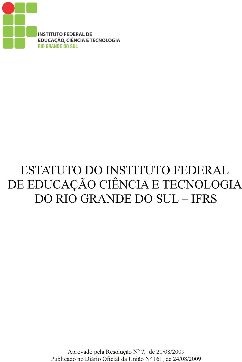 Aprovado pela Resolução Nº 7, de 20/08/2009