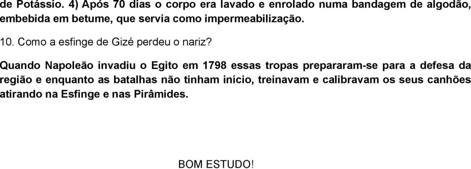 servia como impermeabilização. 10. Como a esfinge de Gizé perdeu o nariz?