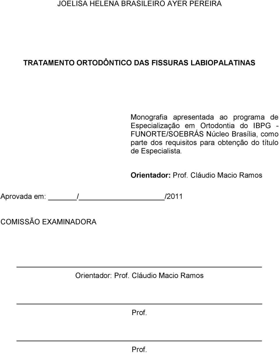 Núcleo Brasília, como parte dos requisitos para obtenção do título de Especialista.