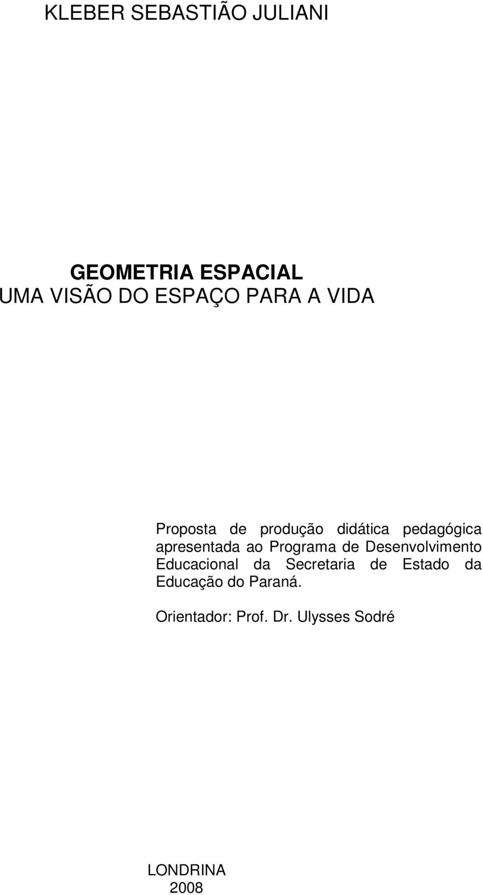 ao Programa de Desenvolvimento Educacional da Secretaria de Estado