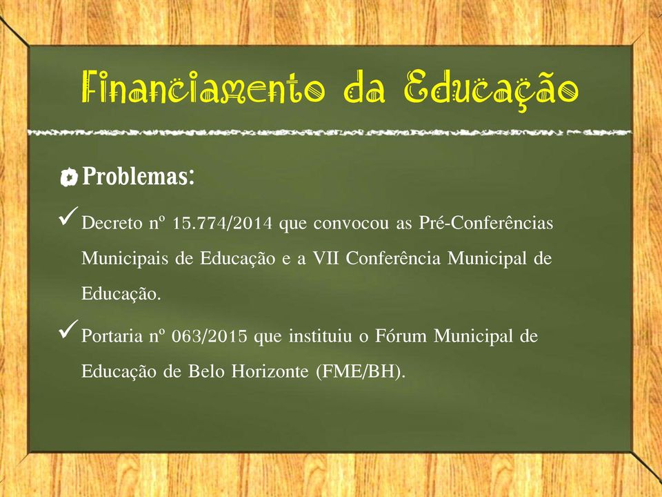 Educação e a VII Conferência Municipal de Educação.