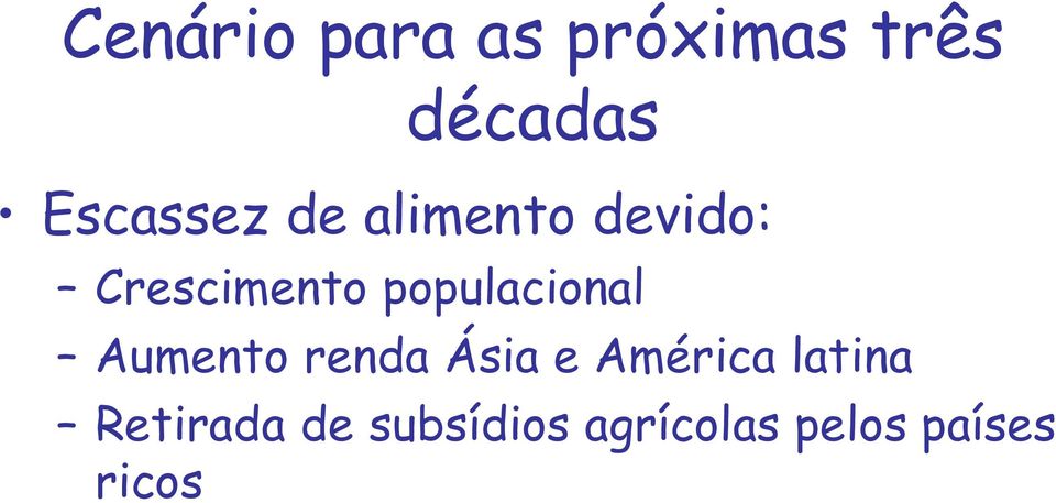 populacional Aumento renda Ásia e América