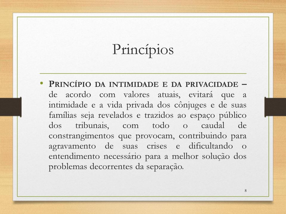 dos tribunais, com todo o caudal de constrangimentos que provocam, contribuindo para agravamento de