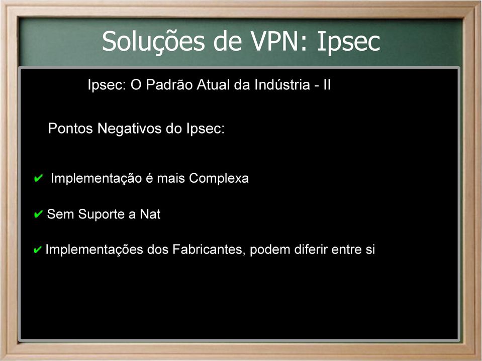 Implementação é mais Complexa Sem Suporte a Nat