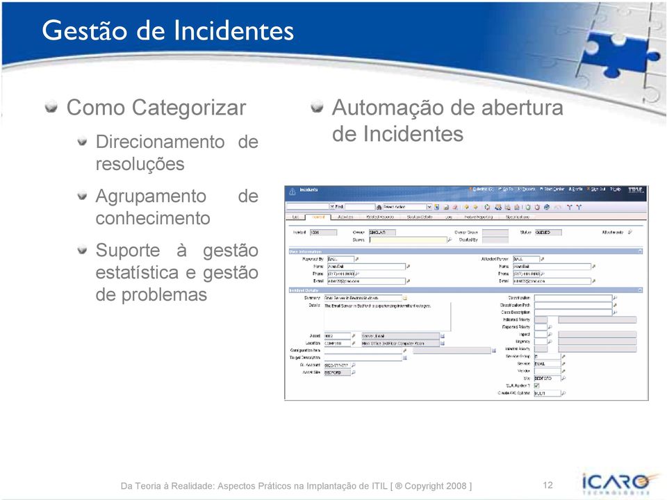 de problemas Automação de abertura de Incidentes Da Teoria à