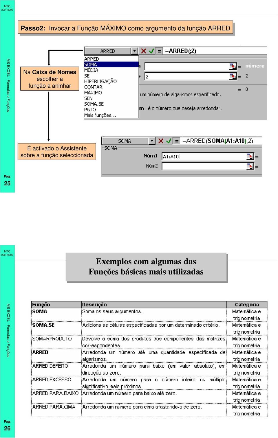 a função a aninhar É activado o Assistente sobre a função